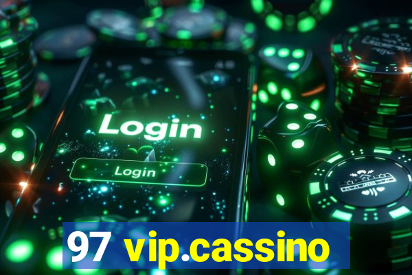 97 vip.cassino